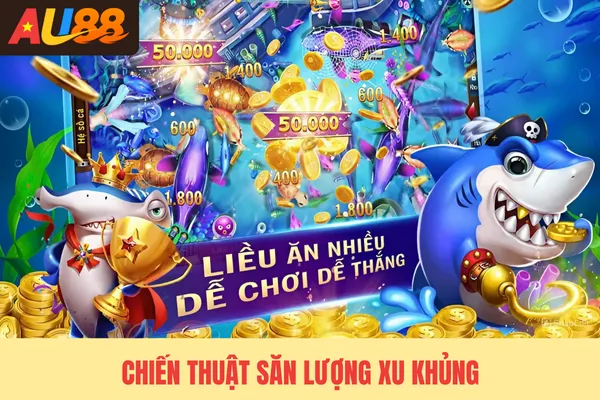 Chiến thuật săn lượng xu khủng Chiến thuật săn lượng xu khủng