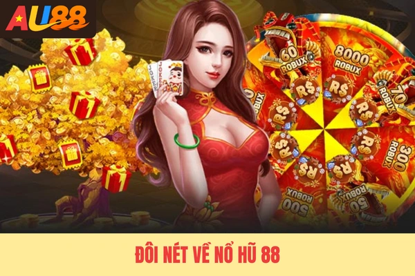 Đôi nét về nổ hũ 88