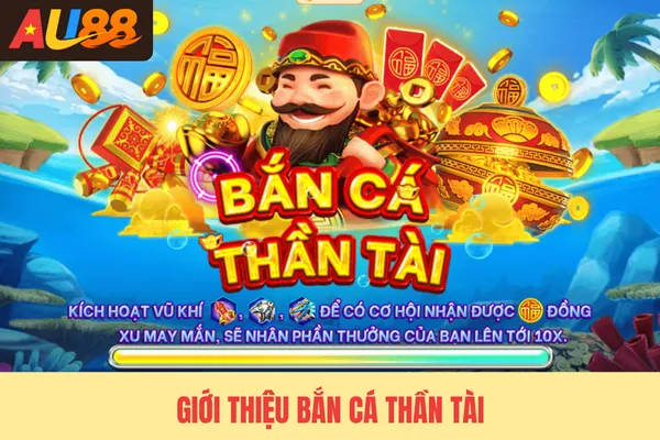 Giới thiệu bắn cá Thần Tài Giới thiệu bắn cá Thần Tài