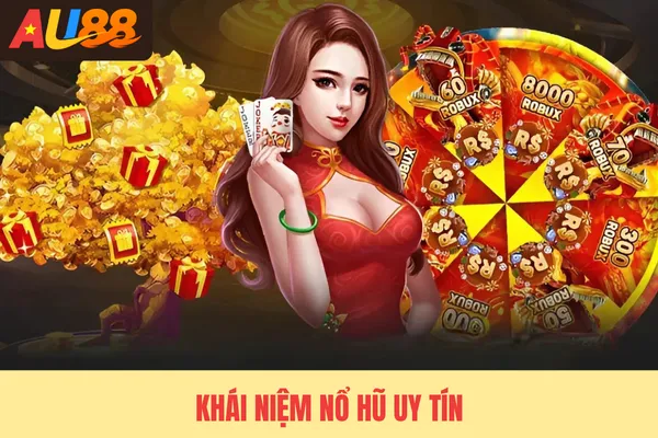 Khái niệm nổ hũ uy tín Khái niệm nổ hũ uy tín